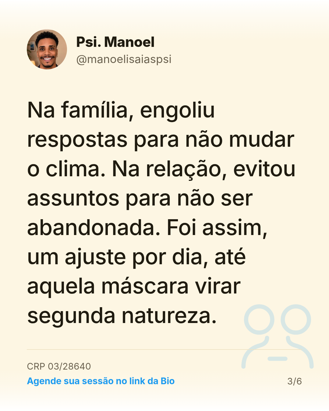 Na família, engoliu respostas para não mudar o clima. Na relação, evitou assuntos para não ser abandonada. Foi assim, um ajuste por dia, até aquela máscara virar segunda natureza.