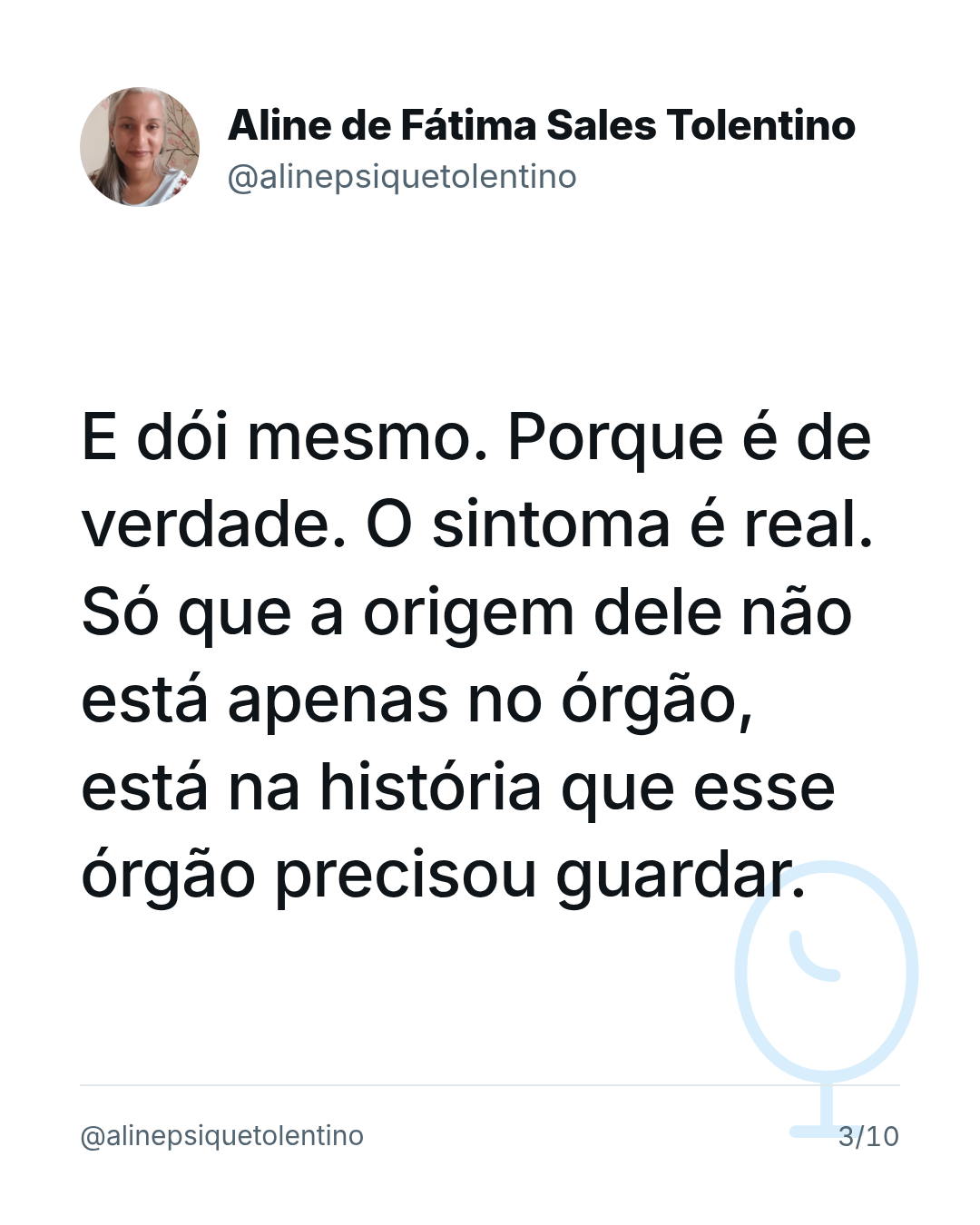 E dói mesmo. Porque é de verdade. O sintoma é real. Só que a origem dele não está apenas no órgão, está na história que esse órgão precisou guardar.
